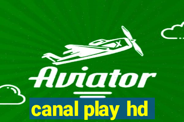 canal play hd